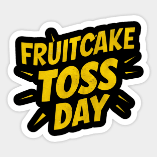 Fruitcake Toss Day Sticker